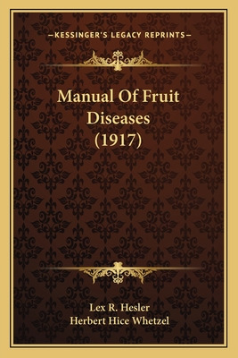 Libro Manual Of Fruit Diseases (1917) - Hesler, Lex R.