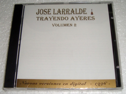 Jose Larralde Trayendo Ayeres Volumen 2 Cd   / Kktus