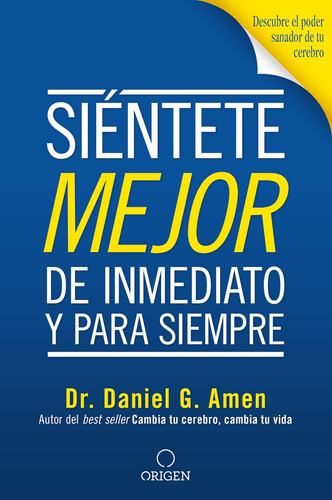 Libro: Siéntete Mejor, De Inmediato Y Para Feel Better Fast