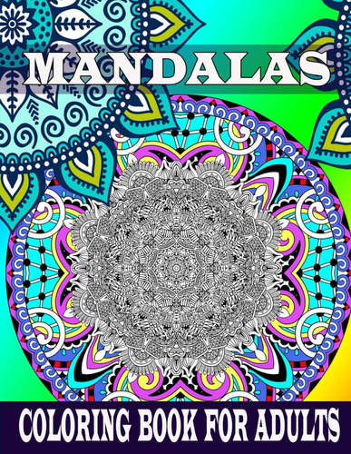 Libro: Mandalas Coloring Book For Adults: Stress Relieving M