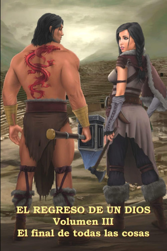 Libro: El Regreso Un Dios: El Final Todas Cosas (s