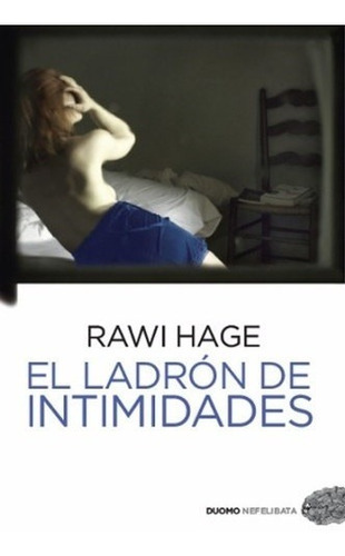 El ladrón de intimidades, de Hage Rawi. Editorial Duomo Nefelibata, edición 2011 en español