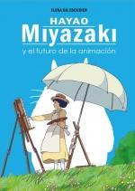 Libro: Hayao Miyazaki Y El Futuro De La Animación. Gil Escud