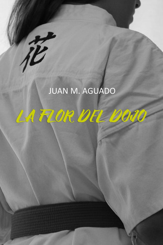 Libro: La Flor Del Dojo (spanish Edition)