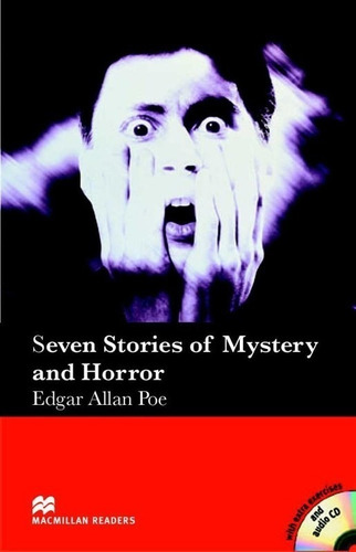 Seven Stories Of Mystery And Horror - Macmillan Readers Elementary + Audio Cd, De Poe, Edgar Allan. Editorial Macmillan, Tapa Blanda En Inglés Americano, 2005