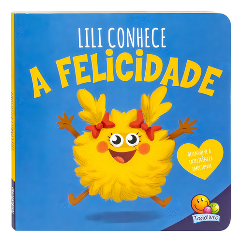 Conhecendo Emoções: Lili Conhece A Felicidade, De The Clever Factory, Inc.., Vol. 1. Editorial Todolivro, Capa Mole Em Português