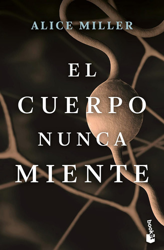 Libro: El Cuerpo Nunca Miente (spanish Edition)