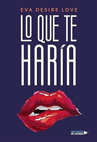 Lo Que Te Haría - Desire  Love, Eva  - *