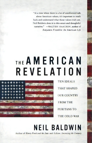 The American Revelation: Ten Ideals That Shaped Our Country From The Puritans To The Cold War, De Baldwin, Neil. Editorial St Martins Pr 3pl, Tapa Blanda En Inglés