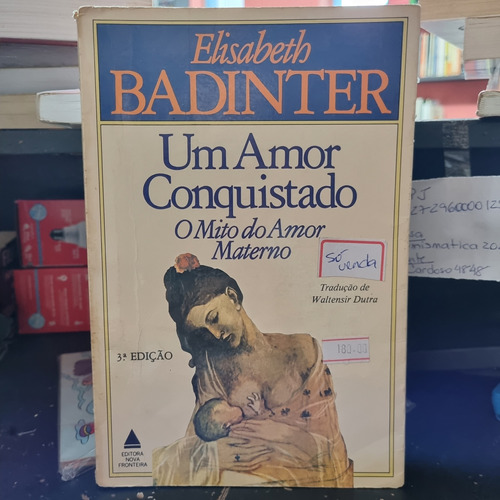 Livro Um Amor Conquistadoo Mito Do Amor Materno