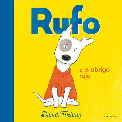 Rufo y el abrigo rojo, de Melling, David. Editorial Editorial Luis Vives (Edelvives), tapa dura en español