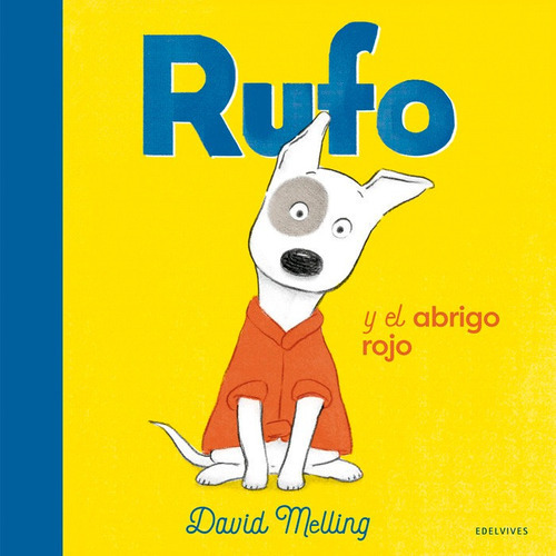 Rufo y el abrigo rojo, de Melling, David. Editorial Luis Vives (Edelvives), tapa dura en español