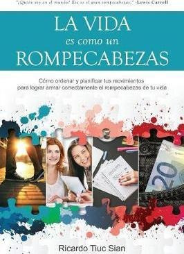 La Vida Es Como Un Rompecabezas - Ricardo Tiuc Sian (pape...