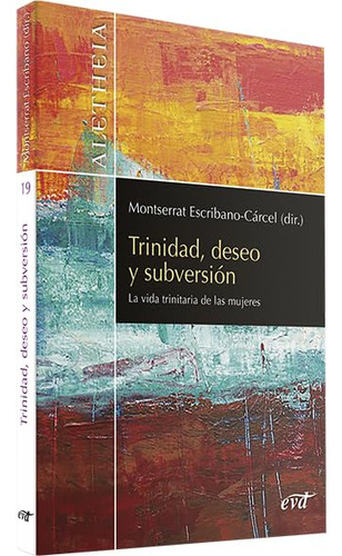 Trinidad, Deseo Y Subversión: La Vida Trinitaria De Las Muje