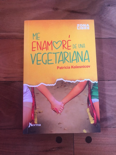Me Enamoré De Una Vegetariana - Patricia Kolesnicov
