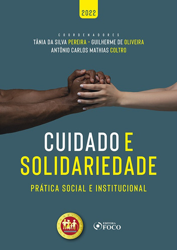 CUIDADO E SOLIDARIEDADE - 1ª ED - 2022, de Oliveira, Acary Souza Bulle. Editora Foco Jurídico Ltda, capa mole em português, 2021
