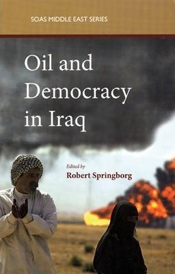 Oil And Democracy In Iraq - Robert Springborg