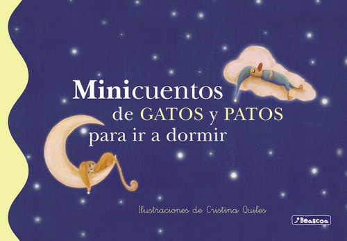 Minicuentos de gatos y patos para ir a dormir, de Quiles, Cristina. Editorial Beascoa, tapa dura en español