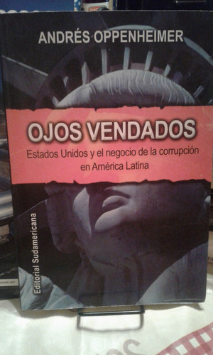 Ojos Vendados. Andres Hoppenheimer. Sudamericana.