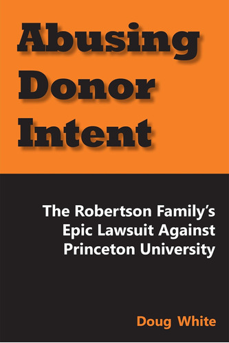 Libro: Abusing Donor Intent: The Robertson Familyøs Epic