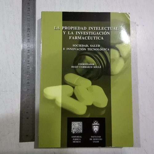 La Propiedad Intectual Y La Investigación Farmacéutica 2013 (Usado)