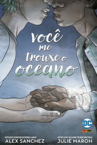 Você Me Trouxe o Oceano: DC Teens, de Sanchez, Alex. Editora Panini Brasil LTDA, capa mole em português, 2021