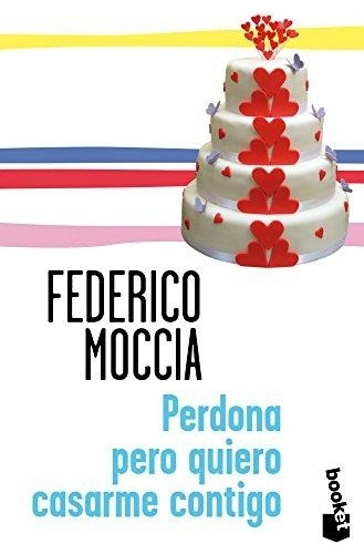 Perdona Pero Quiero Casarme Contigo - Federico Moccia