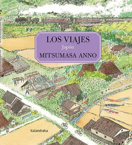 Los Viajes Japon, De Mitsumasa Anno. Editorial Kalandraka, Tapa Dura En Español