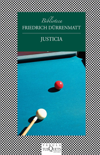 Justicia, de Dürrenmatt, Friedrich. Serie Fábula Editorial Tusquets México, tapa blanda en español, 2013