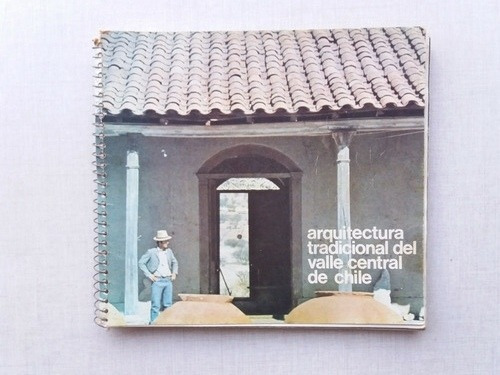 Arquitectura Tradicional Valle Central De Chile Agenda 1980