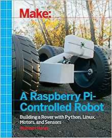 Make A Raspberry Picontrolled Robot Building A Rover With Py