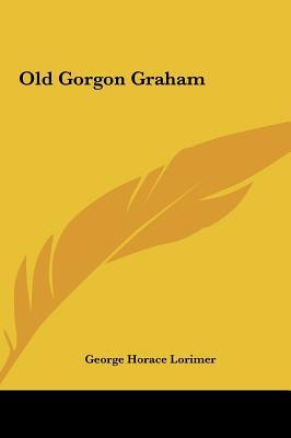 Libro Old Gorgon Graham - George Horace Lorimer