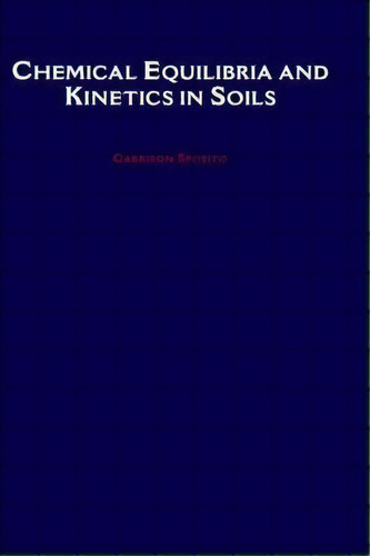 Chemical Equilibria And Kinetics In Soils, De Garrison Sposito. Editorial Oxford University Press Inc, Tapa Dura En Inglés