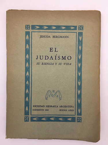 El Judaismo Su Esencia Y Su Vida Jehuda Bergmann