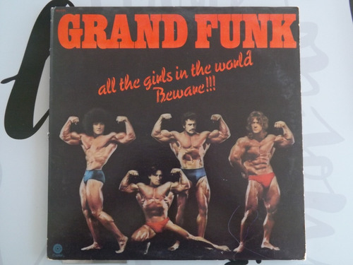 Grand Funk - All The Girls In The World Beware!