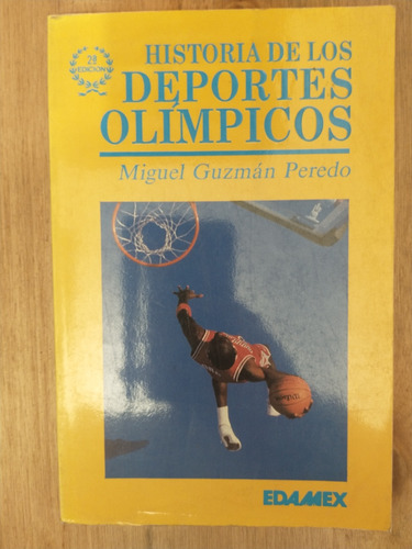 Historia De Los Deportes Olímpicos - Miguel Guzmán Peredo