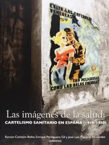 Comprar Libro Las Imágenes De La Salud Cartelismo Sanitario En Españ