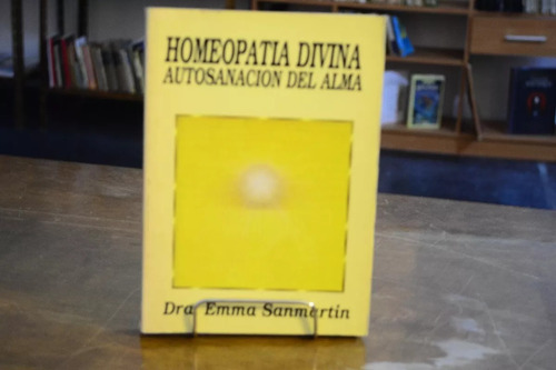 Homeopatía Divina Autosanación Del Alma. Dra. Emma Sanmartin (Usado)