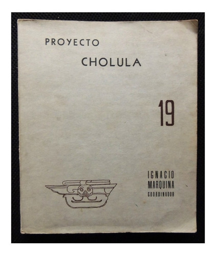 Proyecto Cholula 19 I N A H Ignacio Marquina 