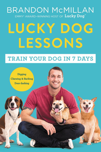 Lucky Dog Lessons: Train Your Dog In 7 Days, De Brandon Mcmillan. Editorial Harperone, Tapa Blanda En Inglés, 2018