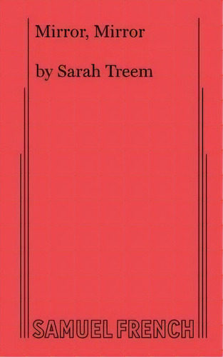 Mirror, Mirror, De Sarah Treem. Editorial Samuel French Ltd, Tapa Blanda En Inglés