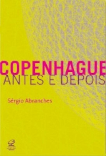 Copenhague: antes e depois: Antes e depois, de Abranches, Sérgio. Editora José Olympio Ltda., capa mole em português, 2010