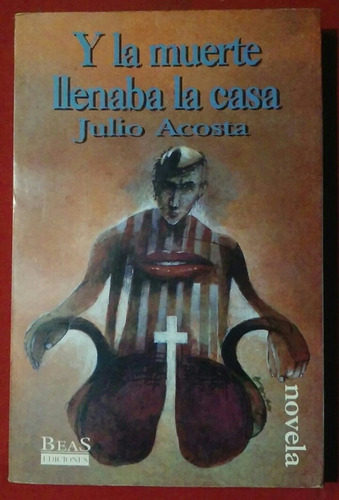 Y La Muerte Llenaba La Casa, Julio Acosta