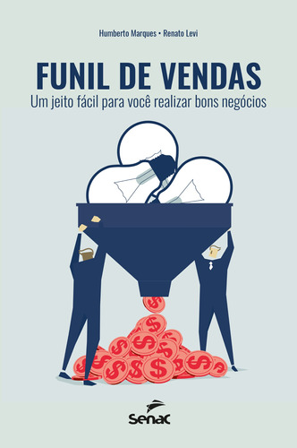 Funil de vendas: um jeito fácil para você realizar bons negócios, de Marques, Humberto. Editora Serviço Nacional de Aprendizagem Comercial, capa mole em português, 2019