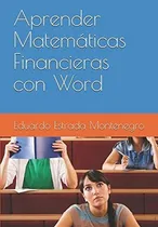 Comprar Libro: Aprender Matemáticas Financieras Con Word (volumen)