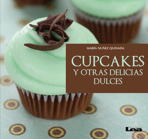 Cupcakes Y Otras Delicias Dulces - María Nuñez Quesada