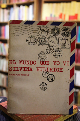 El Mundo Que Yo Vi - Silvina Bullrich