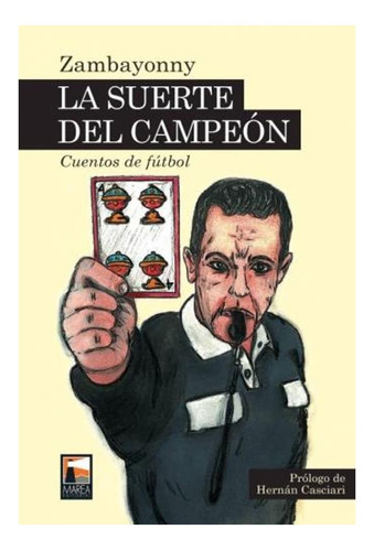 La Suerte Del Campeon, De Zambayonny., Vol. 1. Editorial Marea, Tapa Blanda En Español