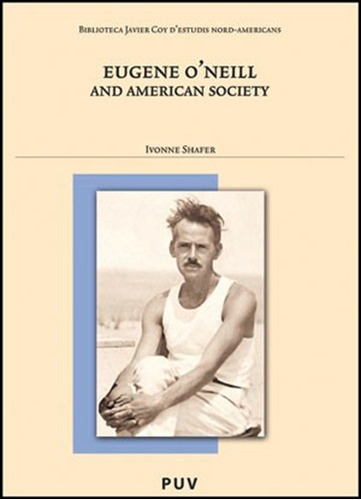 Eugene O'neill And American Society, De Ivonne Shafer. Editorial Publicacions De La Universitat De València, Tapa Blanda En Español, 2011