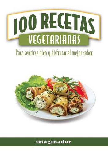 100 Recetas Vegetarianas - Jacques Lafond